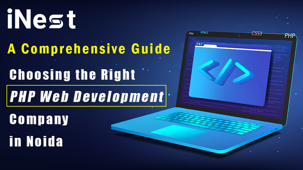 Choosing the Right PHP Web Development Company in Noida